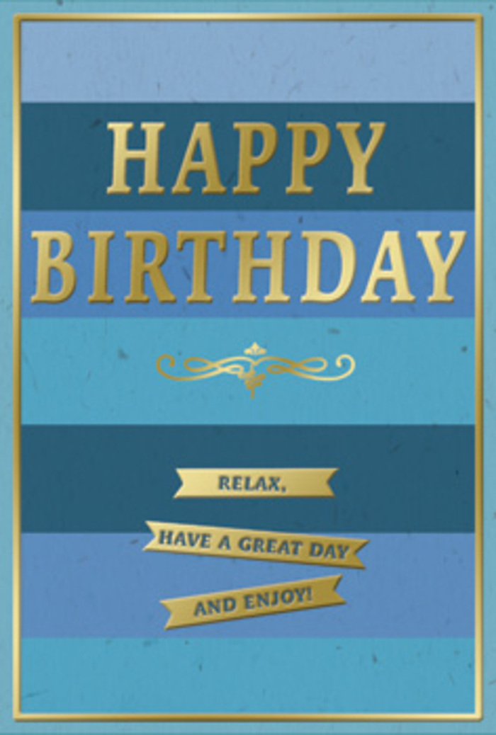 The image shows an elegantly designed birthday card that combines a tranquil palette of blues with polished gold detailing, creating a scene that feels both contemporary and timeless. The background is built from several wide, horizontal bands of blue that transition smoothly from rich navy at the bottom to softer, airier blues near the top, like the sky slowly lightening above the treetops of Holland Park in the morning. Across the middle, the words HAPPY BIRTHDAY stretch proudly in large, embossed gold foil lettering. The capitals are clean and modern, yet their metallic sheen offers a nod to classic greeting card tradition. As the light falls across the surface, the gold catches subtle reflections, giving the sense of movement each time the card is tilted or passed from hand to hand. Just underneath the greeting, an ornate golden flourish curves outward, providing a graceful separator between the main message and the line of banners below. Three slim gold ribbons span the width of the card, each one featuring a short phrase that joins together into the sentiment: Relax, have a great day and enjoy! These banners are aligned neatly, their reflective surfaces standing out against the matte, velvety blues behind them. A narrow gold frame encloses the entire card, adding structure and drawing the eye inward. The overall mood is one of quiet celebration and thoughtful care, the kind of card you might pair with a simple, stylish bouquet sourced from a Holland Park florist-perhaps something in creamy whites and soft blues-to wish someone a birthday filled with ease, contentment, and a touch of understated luxury.